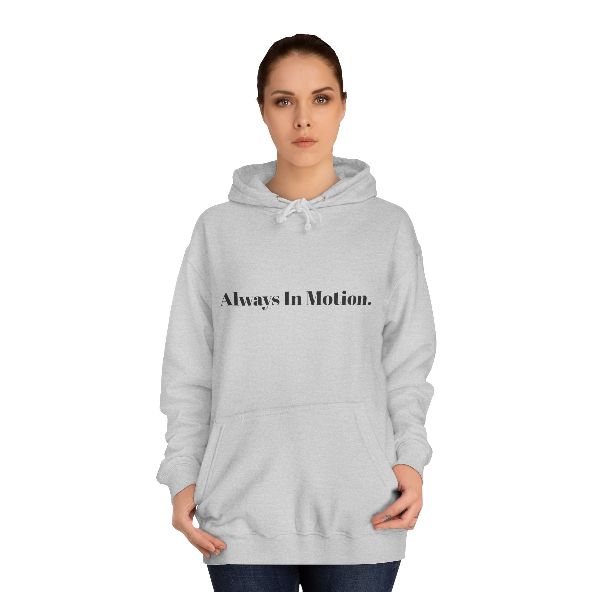 Always In Motion Hoodie