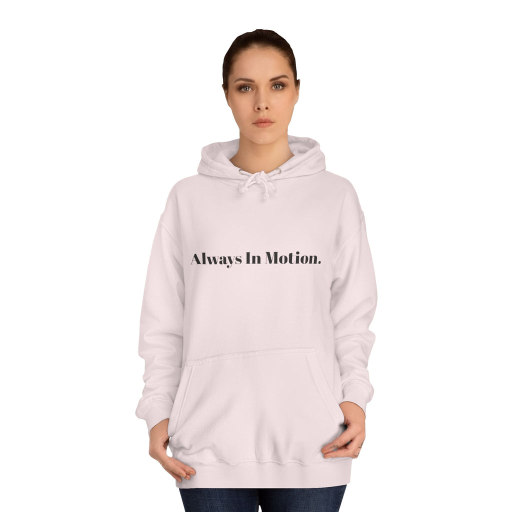 Always In Motion Hoodie