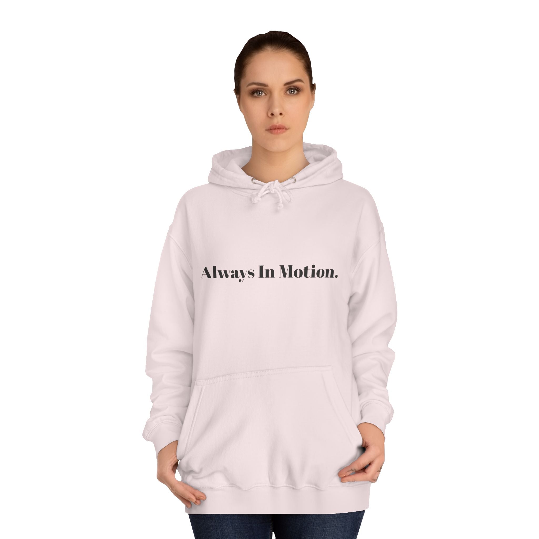 Always In Motion Hoodie