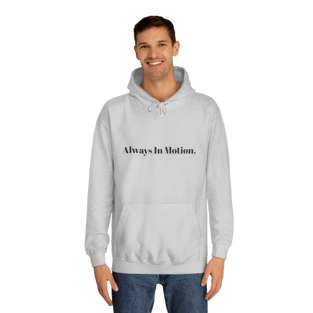 Always In Motion Hoodie
