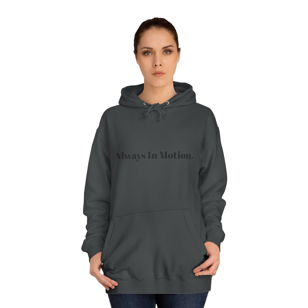 Always In Motion Hoodie