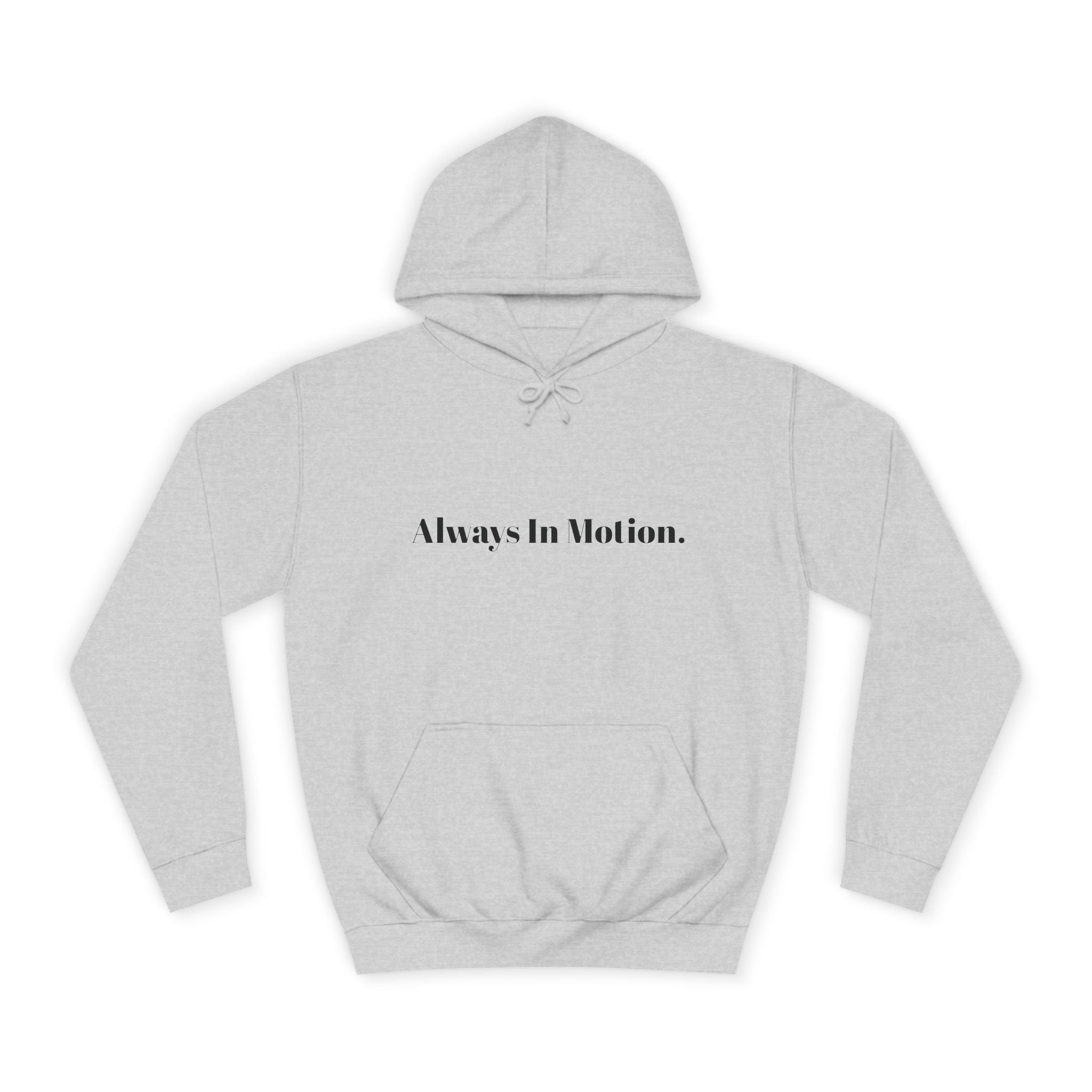 Always In Motion Hoodie
