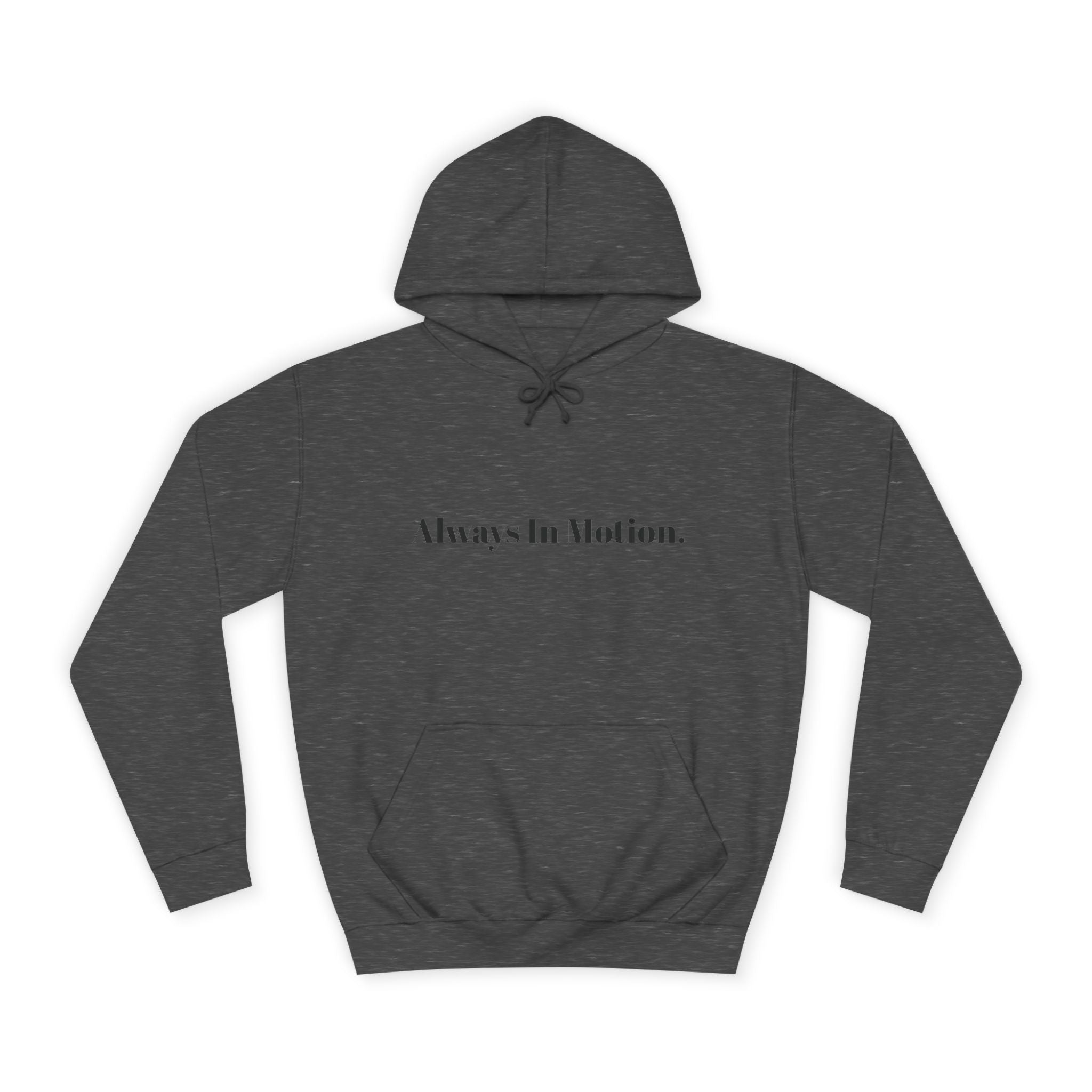 Always In Motion Hoodie