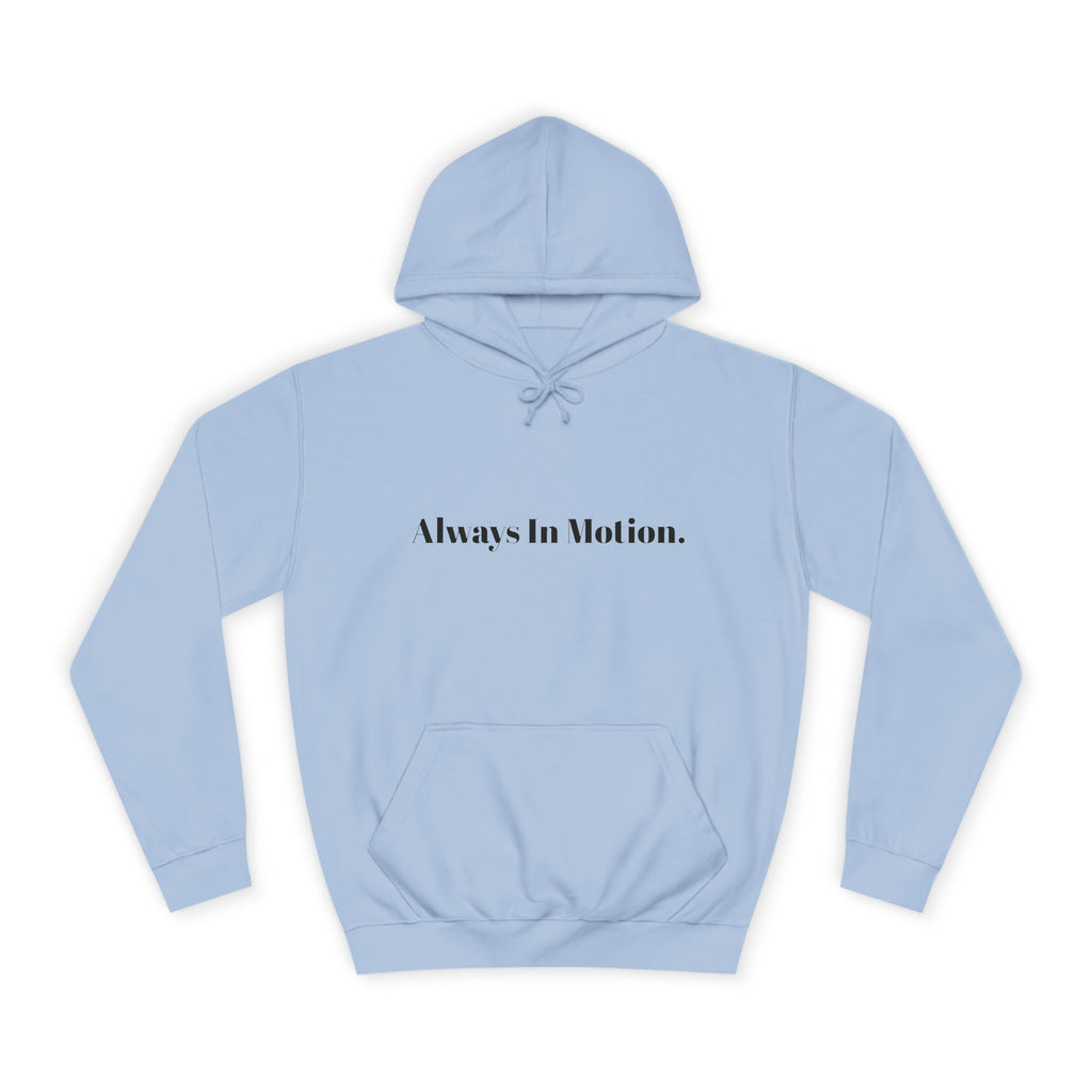 Always In Motion Hoodie