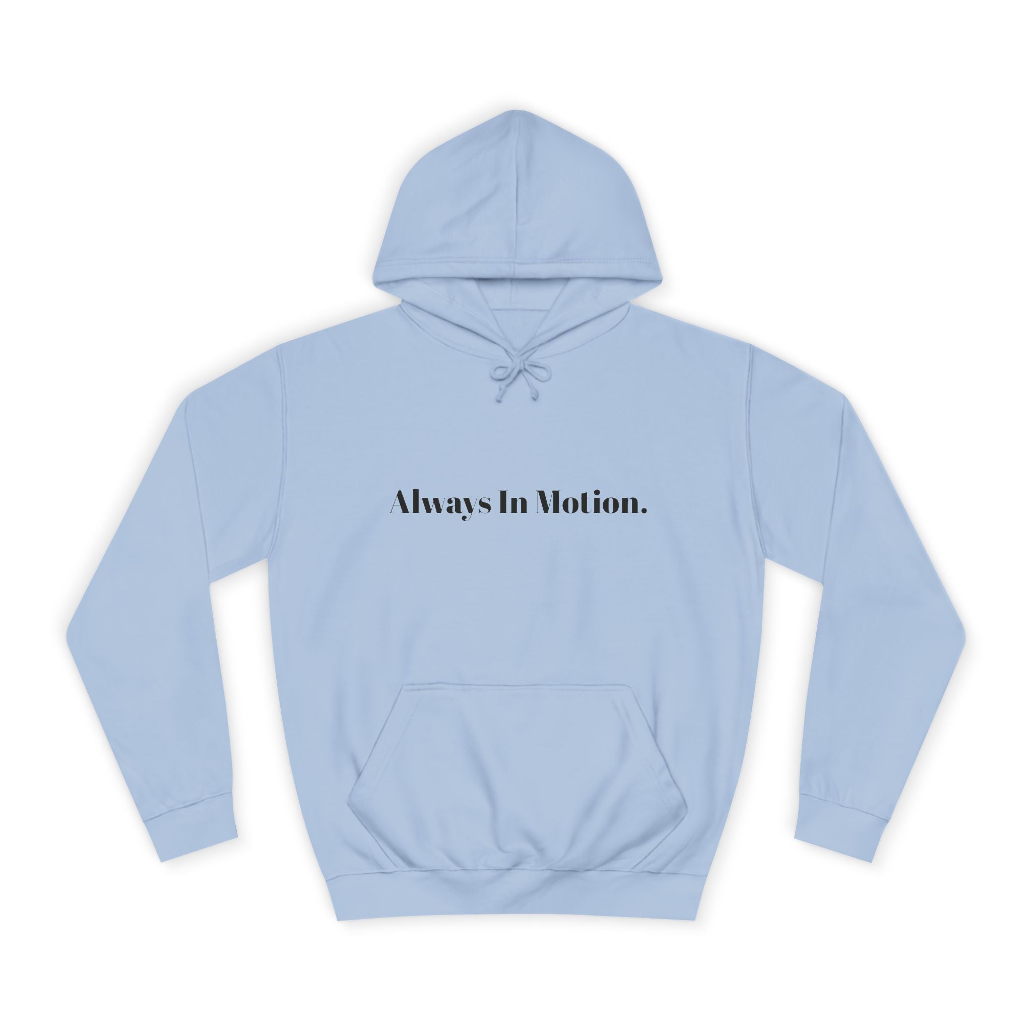 Always In Motion Hoodie