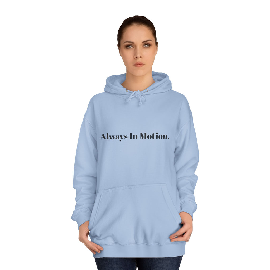 Always In Motion Hoodie